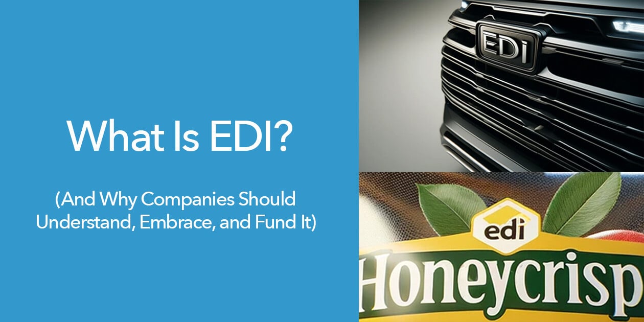 What is EDI? (And Why Companies Should Understand, Embrace, and Fund It)