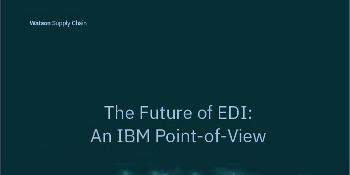 Read: The Future of EDI an IBM POV